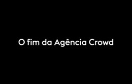 O fim da Agência Crowd