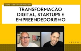 Crowd Talks com Bob Wollheim: Transformação Digital, Startups e Empreendedorismo