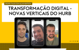 Crowd Talks com Allan Baptista: Transformação Digital – Novas Verticais do Hurb